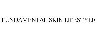 FUNDAMENTAL SKIN LIFESTYLE