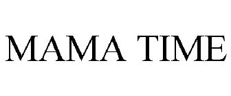 MAMA TIME