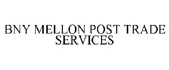 BNY MELLON POST TRADE SERVICES