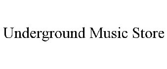 UNDERGROUND MUSIC STORE