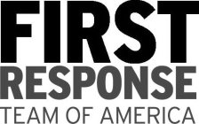 FIRST RESPONSE TEAM OF AMERICA