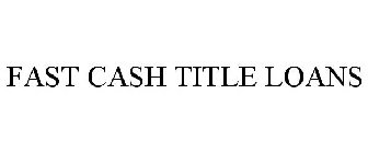 FAST CASH TITLE LOANS