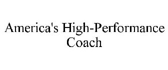 AMERICA'S HIGH-PERFORMANCE COACH