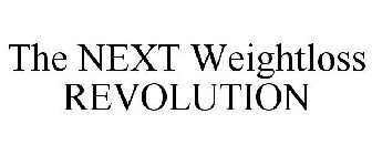 THE NEXT WEIGHTLOSS REVOLUTION