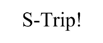 S-TRIP!