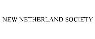 NEW NETHERLAND SOCIETY