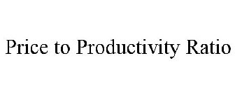 PRICE TO PRODUCTIVITY RATIO