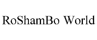 ROSHAMBO WORLD