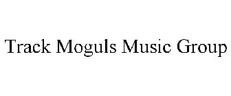 TRACK MOGULS MUSIC GROUP