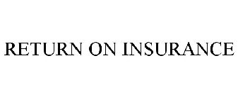 RETURN ON INSURANCE