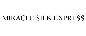 MIRACLE SILK EXPRESS