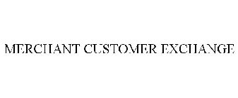 MERCHANT CUSTOMER EXCHANGE