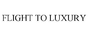 FLIGHT TO LUXURY