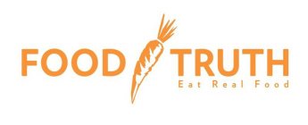 FOOD TRUTH EAT REAL FOOD