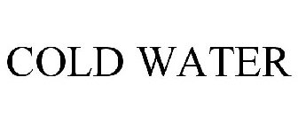COLD WATER