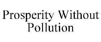 PROSPERITY WITHOUT POLLUTION