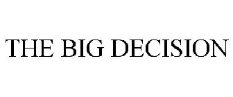 THE BIG DECISION