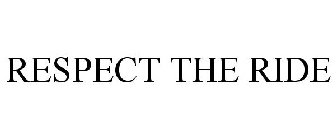 RESPECT THE RIDE