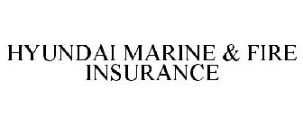 HYUNDAI MARINE & FIRE INSURANCE
