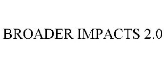 BROADER IMPACTS 2.0