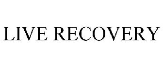 LIVE RECOVERY