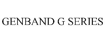 GENBAND G SERIES