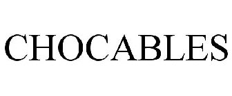 CHOCABLES