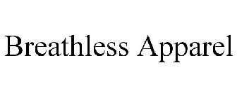 BREATHLESS APPAREL