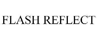 FLASH REFLECT