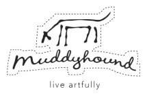 MUDDYHOUND LIVE ARTFULLY