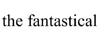 THE FANTASTICAL