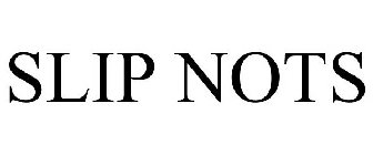 SLIP NOTS
