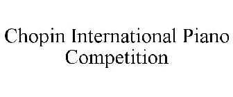 CHOPIN INTERNATIONAL PIANO COMPETITION