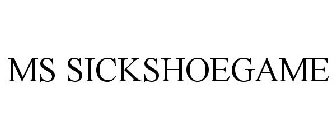 MS SICKSHOEGAME