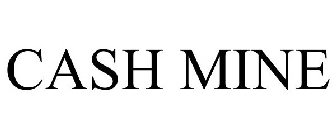 CASH MINE