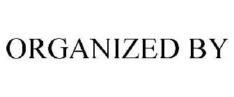 ORGANIZED BY