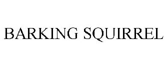 BARKING SQUIRREL