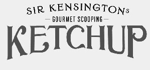 SIR KENSINGTONS GOURMET SCOOPING KETCHUP