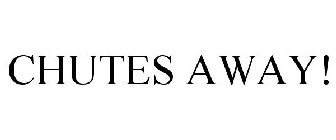 CHUTES AWAY!