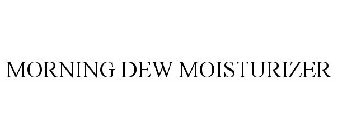 MORNING DEW MOISTURIZER