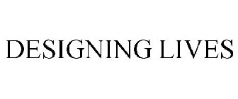 DESIGNING LIVES