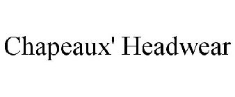 CHAPEAUX' HEADWEAR