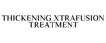 THICKENING XTRAFUSION TREATMENT