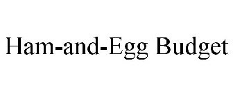 HAM-AND-EGG BUDGET