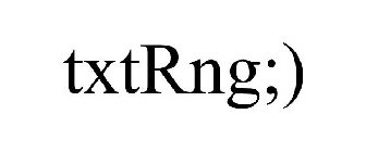 TXTRNG;)