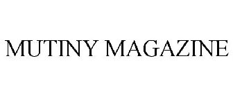 MUTINY MAGAZINE