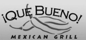 ¡QUE BUENO! MEXICAN GRILLE