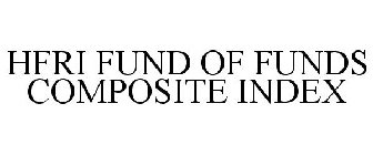 HFRI FUND OF FUNDS COMPOSITE INDEX