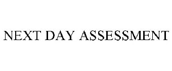 NEXT DAY ASSESSMENT