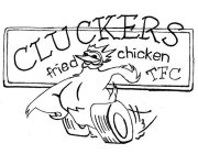 CLUCKERS FRIED CHICKEN TFC